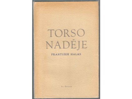 Torso naděje, František Halas, 1945