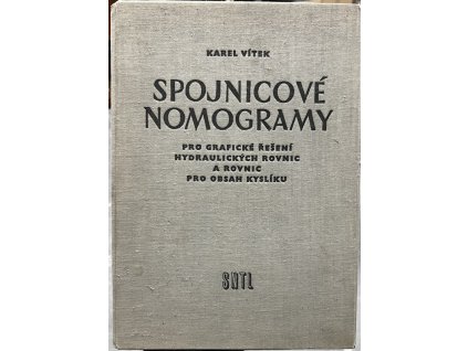 Spojnicové nomogramy pro grafické řešení hydraulických rovnic a rovnic pro obsah kyslíku, Karel Vítek, 1958