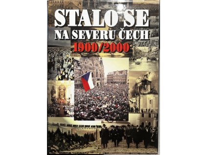 Stalo se na severu Čech 1900/2000, Roman Karpaš, 2001