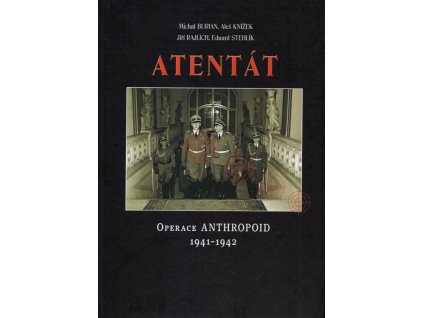 Atentát : operace Anthropoid 1941-1942