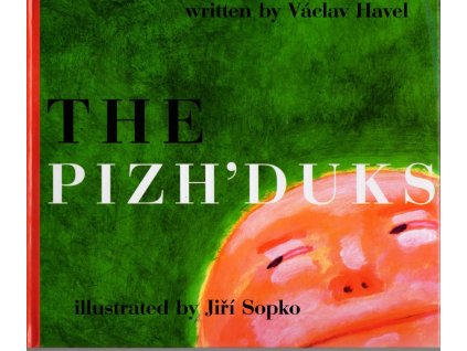 Pižďuchové - The Pizh'duks, Václav Havel, 2003