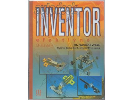 Autodesk Inventor – efektivně