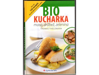 Bio kuchařka - maso, drůbež, zelenina