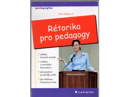 Rétorika pro pedagogy, Eva Hájková, 2011