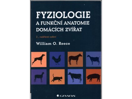 Fyziologie a funkční anatomie domácích zvířat, William O Reece, 2011
