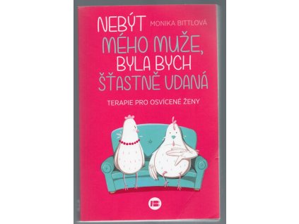 Nebýt mého muže, byla bych šťastně vdaná