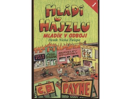 Mládí v hajzlu - Mladík v odboji, C. D. Payne, 2009