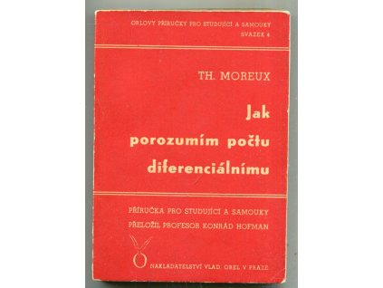 Jak porozumím počtu diferenciálnímu - Příručka pro studující a samouky, Théophile Moreux, 1946