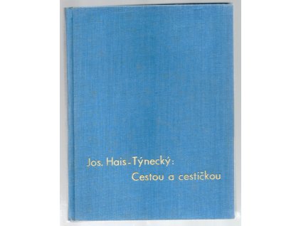 Cestou a cestičkou, Josef Hais Týnecký, 1934