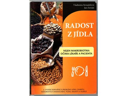 Radost z jídla : Nejen makrobiotika očima lékaře a pacienta, 2008
