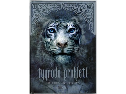 Tygří sága I-IV : Tygrovo prokletí : Tygrova stezka : Tygrova plavba : Tygrův osud, Colleen Houcková, 2012