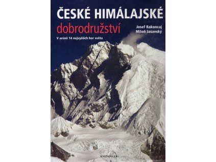 České himalájské dobrodružství - V aréně 14 nejvyšších hor světa, Josef Rakoncaj, 2003