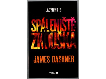 Spáleniště: Zkouška, James Dashner, 2014