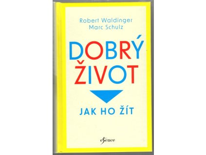 Dobrý život: Jak ho žít, Robert Waldinger, 2023
