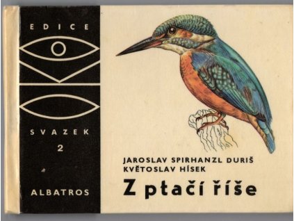 Z ptačí říše - Malý atlas ptactva, Jaroslav Spirhanzl-Duriš, 1978