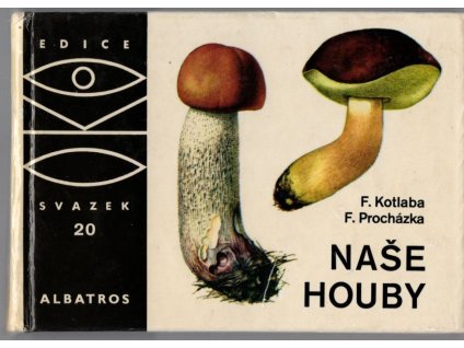Naše houby : Pro čtenáře od 9 let, František Kotlaba, 1982