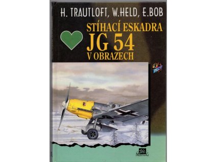 Stíhací eskadra JG 54 v obrazech, Hannes Trautloft, 1995