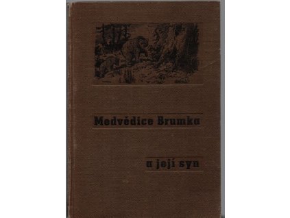 Medvědice Brumka a její syn - úsek ze života dvou karpatských huňáčů, 1935