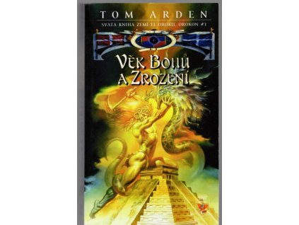 Orokon. 1, Věk bohů a zrození, 2002