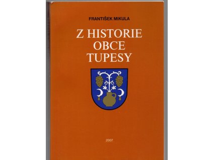 Z historie obce Tupesy. II, 2007