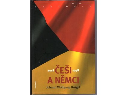 Češi a Němci 1918-1938, Johann Wolfgang Brügel, 2006