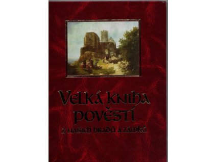 Velká kniha pověstí z našich hradů a zámků, 2012