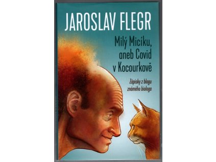 Milý Micíku, aneb covid v Kocourkově, Jaroslav Flégl, 2022