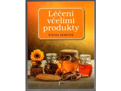 Léčíme včelími produkty, Štefan Demeter, 2015