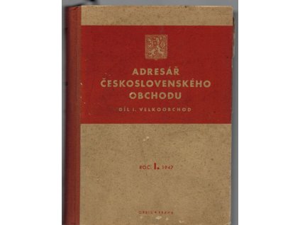 Adresář československého obchodu. Díl I, Velkoobchod, 1947