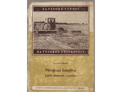 Strojená hnojiva jejich vlastnosti a využití, František Duchoň, 1954