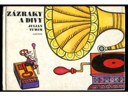 Zázraky a divy - pro čtenáře od 6 let, Julian Tuwim, 1988