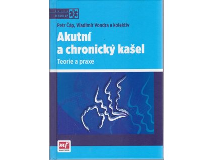 Akutní a chronický kašel - Teorie a praxe, Petr Čáp, 2013
