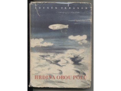 Hrdina obou pólů - Život Roalda Amundsena, Zdeněk Urbánek, 1949