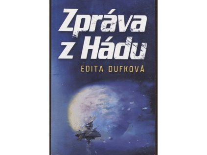 Zpráva z Hádu, Edita Dufková, 2012