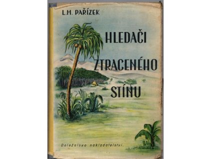 Hledači ztraceného stínu : kniha pro mládež, L. M Pařízek, 1943
