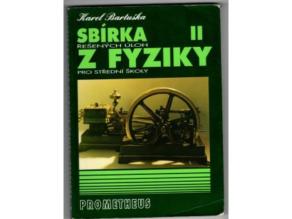 Sbírka řešených úloh z fyziky pro střední školy. II, 1997