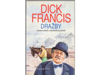 Dražby - Detektivní příběh z dostihového prostředí, Dick Francis, 1993