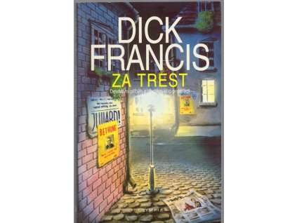 Za trest - detektivní příběh z dostihového prostředí, Dick Francis, 1999