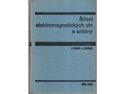 Šíření elektromagnetických vln a antény : Vysokošk. učebnice pro elektrotechn. fakulty, 1982
