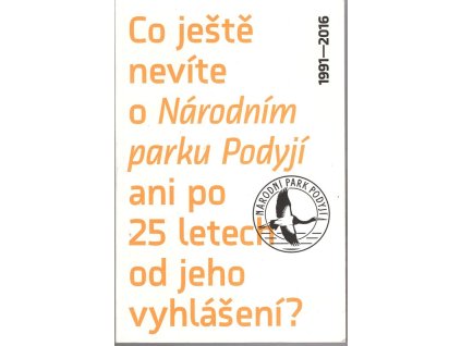 Co ještě nevíte o Národním parku Podyjí ani po 25 letech od jeho vyhlášení?, 2017