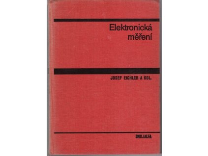 Elektronická měření : učebnice elektrotechn. fakulty, 1977