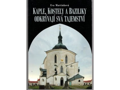 Kaple, kostely a baziliky odkrývají svá tajemství, 2015