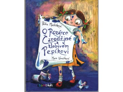 O Rozárce Čarodějné a zlobivém Pepíkovi, Petra Martišková, 2020