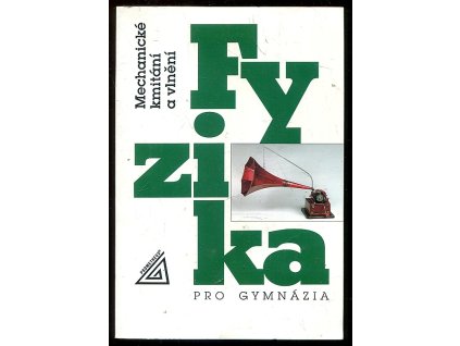 Fyzika pro gymnázia - mechanické kmitání a vlnění, 2003