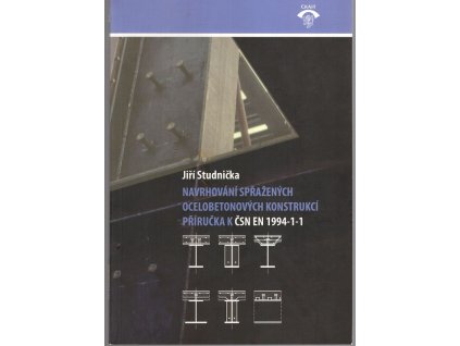 Navrhování spřažených ocelobetonových konstrukcí : příručka k ČSN EN 1994-1-1, 2009