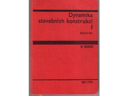 Dynamika stavebních konstrukcí. Díl 1, Obecná část, 1967