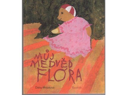 Můj medvěd Flóra, Daisy Mrázková, 2018
