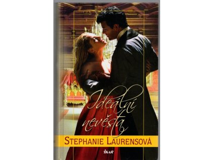 Ideální nevěsta, Stephanie Laurens, 2013