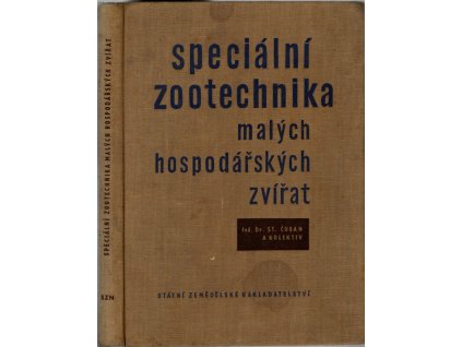 Speciální zootechnika malých hospodářských zvířat : Učební text pro zeměd. techn. školy oboru chovatelského, 1958