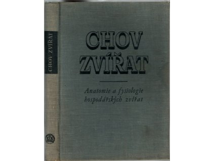 Chov zvířat - Chov zvířat - anatomie a fysiologie hosp. zvířat, 1955